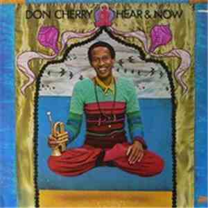 Don Cherry - Hear & Now