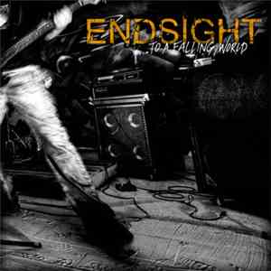 Endsight - To A Falling World