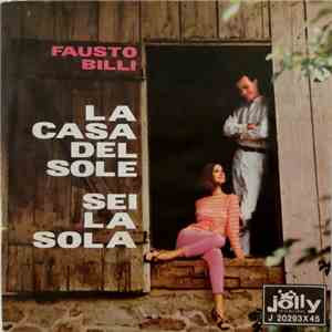 Fausto Billi - La Casa Del Sole / Sei La Sola