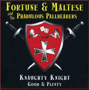 Fortune & Maltese And The Phabulous Pallbearers - Knaughty Knight
