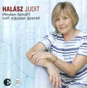 Halász Judit - Minden Felnőtt Volt Egyszer Gyerek