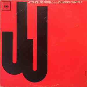 J.J. Johnson Quartet - A Touch Of Satin