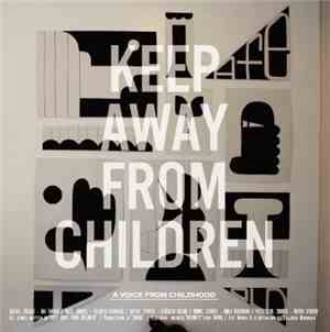 Keep Away From Children  - A Voice From Childhood