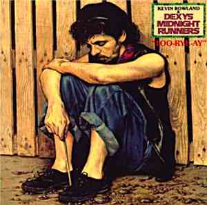 Kevin Rowland & Dexys Midnight Runners - Too-Rye-Ay