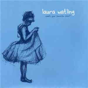 Laura Watling - What's Your Favorite Color ?