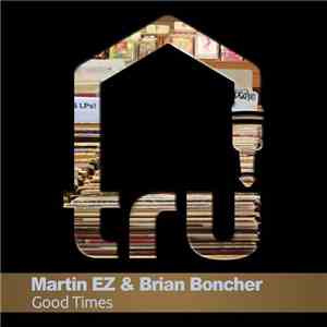 Martin EZ & Brian Boncher - Good Times