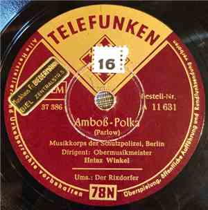 Musikkorps Der Schutzpolizei, Berlin - Der Rixdorfer / Amboß-Polka