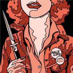 Pale Lips - Wanna Be Bad