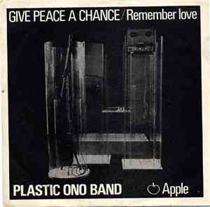 Plastic Ono Band - Give Peace A Chance / Remember Love