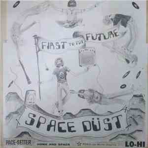 Space Dust - First To The Future