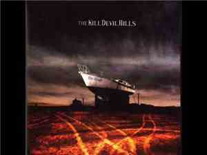 The Kill Devil Hills - The Drought