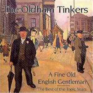 The Oldham Tinkers - A Fine Old English Gentleman - The Best Of The Topic Y ...