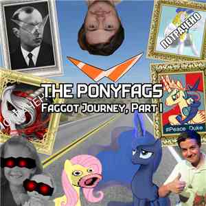 The Ponyfags - Faggot Journey, Part 1