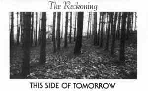 The Reckoning  - This Side of Tomorrow