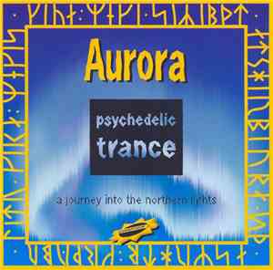 Various - Aurora Psychedelic Trance - A Journey Into The Northern Lights Ch ...