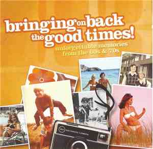 Various - Bringing On Back The Good Times! (Unforgettable Memories From The ...