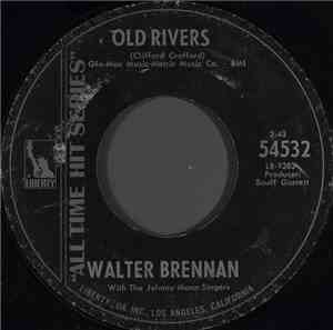 Walter Brennan With The Johnny Mann Singers - Old Rivers / Mama Sang A Song