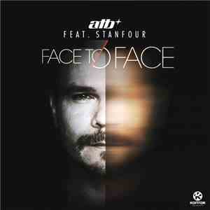 ATB Feat. Stanfour - Face To Face