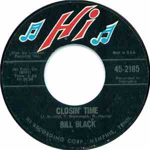 Bill Black  - Closin' Time / No More
