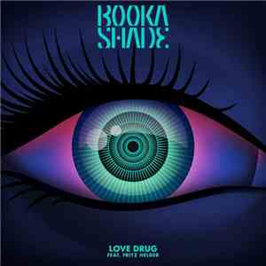 Booka Shade Feat. Fritz Helder - Love Drug