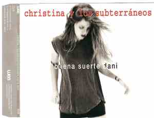 Christina Y Los Subterráneos - Buena Suerte Dani