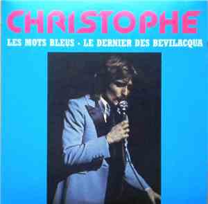 Christophe - Les Mots Bleus / Le Dernier Des Bevilacqua