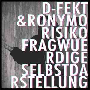 D-Fekt  & Ronymo Risiko - Fragwuerdige Selbstdarstellung