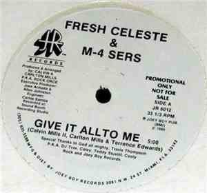 Fresh Celeste & M-4 Sers - Give It All To Me