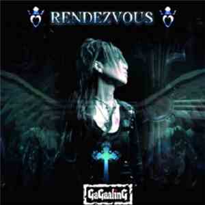 GaGaalinG - Rendezvous
