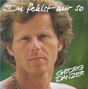 Georg Danzer - Du Fehlst Mir So