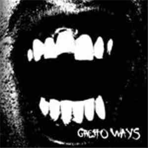 Ghetto Ways - Ghetto Ways