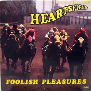 Heartsfield - Foolish Pleasures