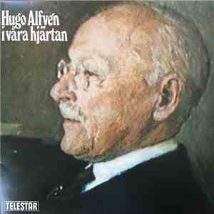 Hugo Alfvén - I Våra Hjärtan