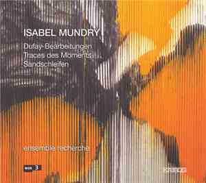 Isabel Mundry - Traces des Moments