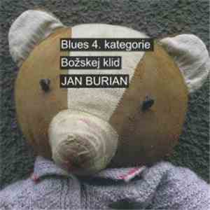 Jan Burian - Blues 4. Kategorie / Božskej Klid