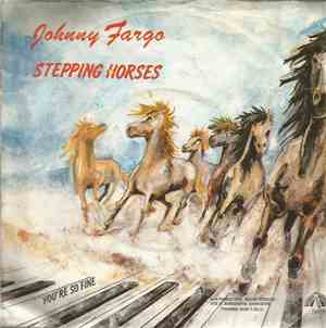 Johnny Fargo - Stepping Horses