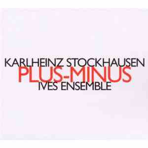 Karlheinz Stockhausen - Ives Ensemble - Plus-Minus