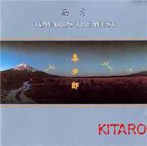 Kitaro - Towards The West