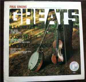 Leadbelly, Josh White, Michael Strange  - Folk Singing Greats