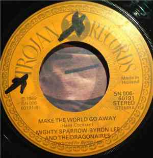 Mighty Sparrow / Byron Lee And The Dragonaires - Make The World Go Away