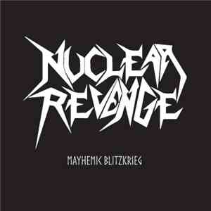 Nuclear Revenge - Mayhemic Blitzkrieg