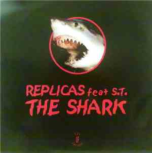 Replicas  Feat. S.T.  - The Shark