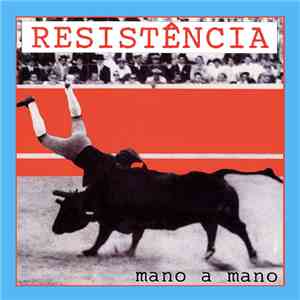 Resistência - Mano A Mano