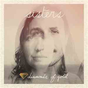 Sisters  - Diamonds Of Gold