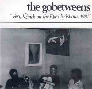 The Gobetweens - Very Quick On The Eye = Brisbane, 1981