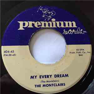 The Montclairs  - My Every Dream / Give Me A Chance