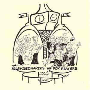 The Televisionaries, The Fox Sisters - The Televisionaries / The Fox Sister ...