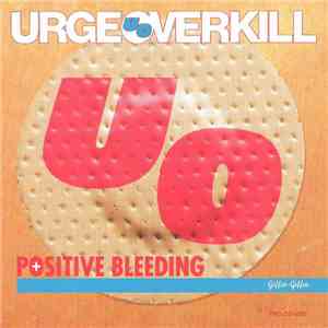 Urge Overkill - Positive Bleeding