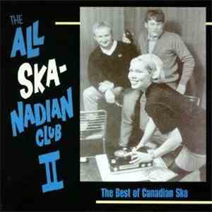 Various - All Ska-Nadian Club II The Best Of Canadian Ska