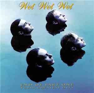 Wet Wet Wet - End Of Part One - Their Greatest Hits
